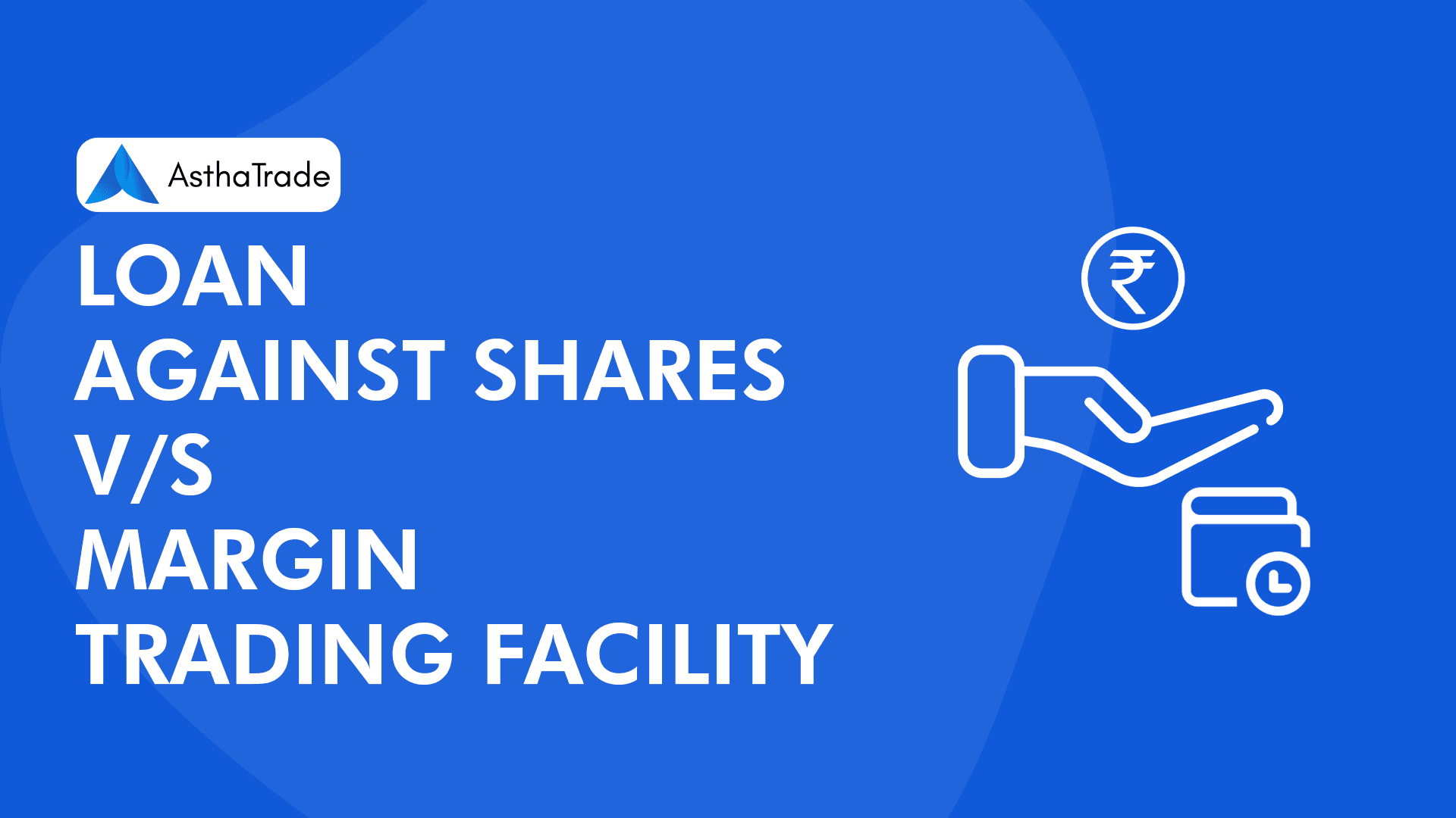 Key Differences Between MTF and Loan Against Shares