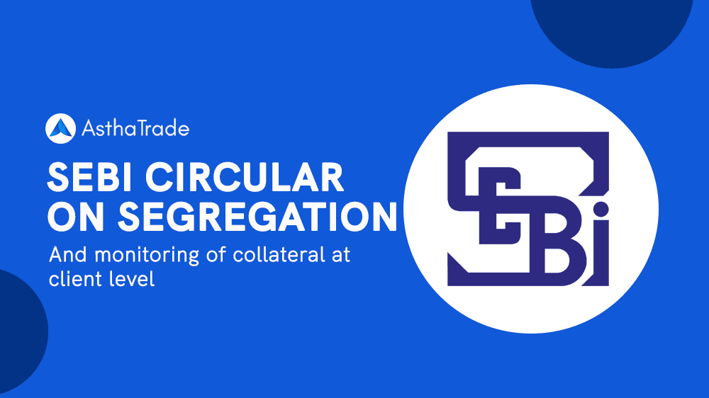 SEBI Rule Circular: A Comprehensive Guide to Segregation and Monitoring of Collateral