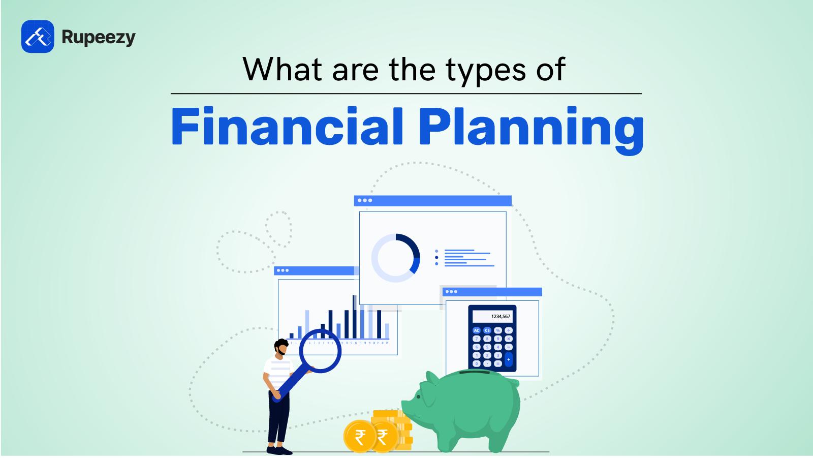 8 Types of Financial Planning in 2024