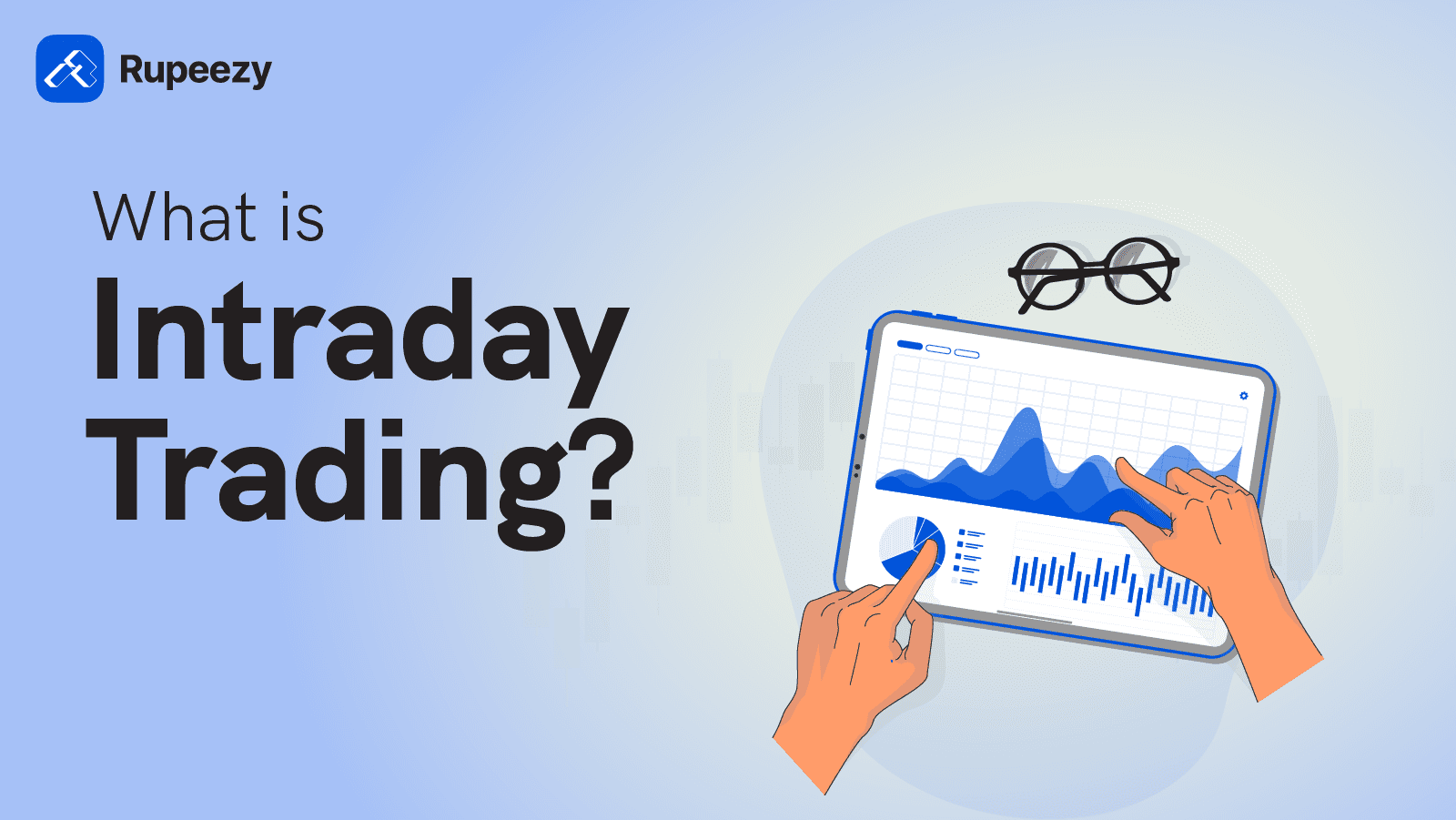 What is Intraday Trading? Meaning, Benefits, Types