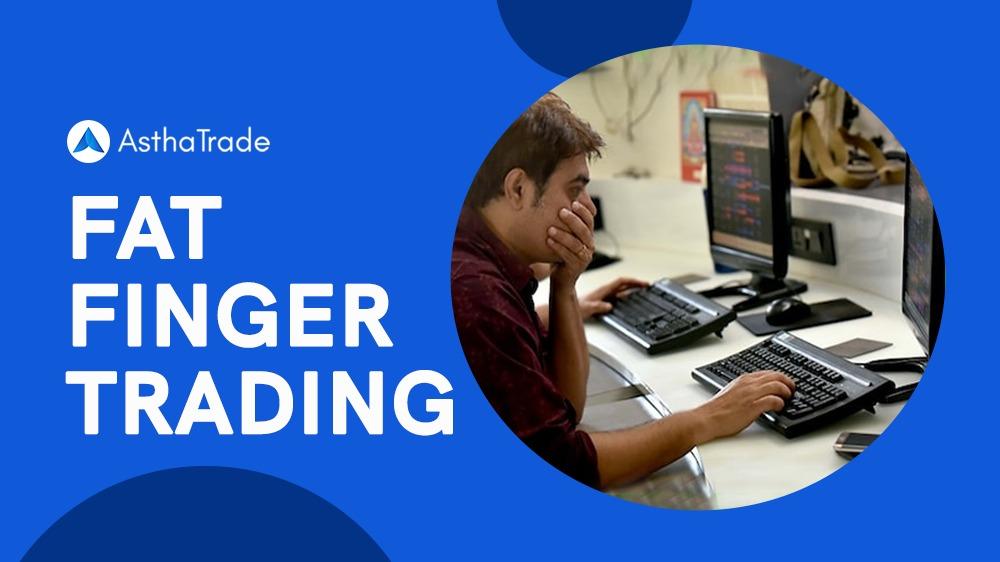 A Comprehensive Guide to Fat Finger Trading in 2023