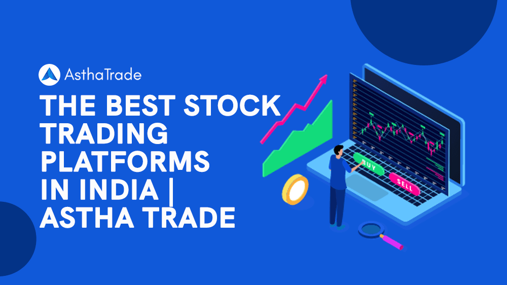 The Best Stock Trading Platforms in India 2023