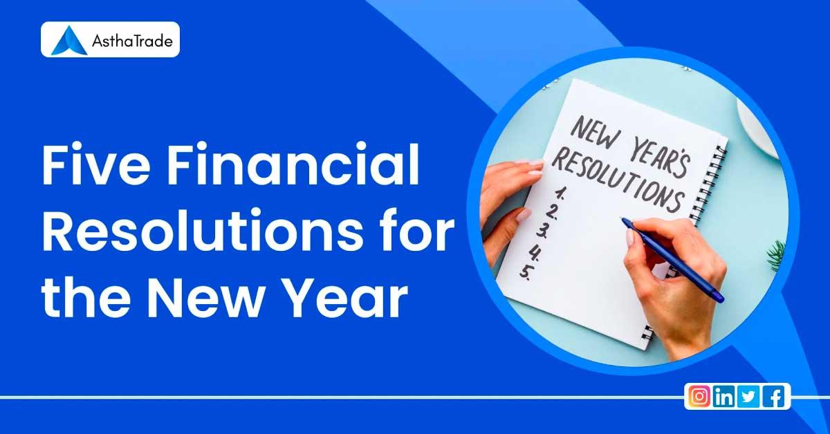 Start the Year Off Right: 5 Financial New Year Resolutions For Trading &amp; Investment