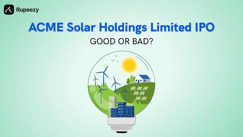 Is ACME Solar Holdings IPO Good or Bad - Detailed Review
