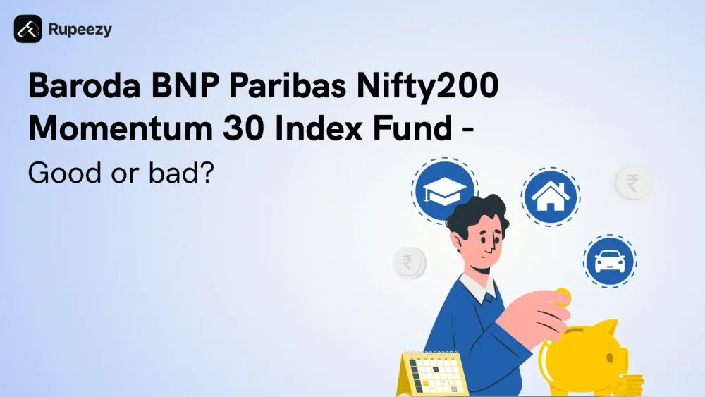Baroda BNP Paribas Nifty200 Momentum 30 Index Fund