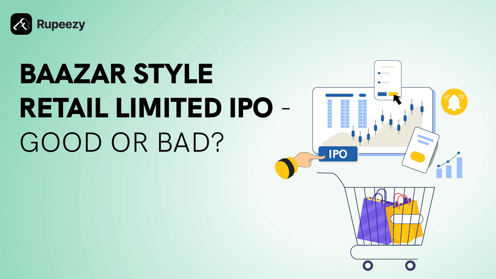 Is Baazar Style Retail IPO Good or Bad - Detailed Analysis