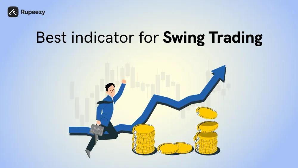 Best Indicators for Swing Trading and How to Use Them
