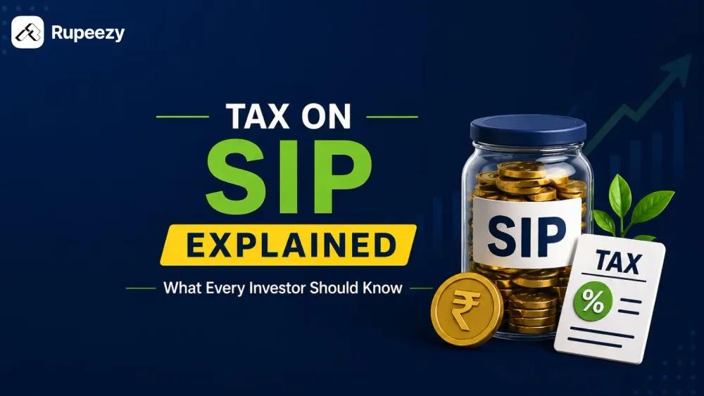 Tax on SIP Explained: What Every Investor Should Know