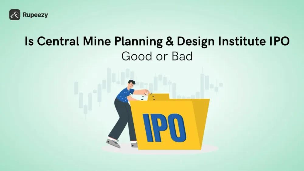 Is Central Mine Planning & Design Institute IPO Good or Bad – Detailed Review