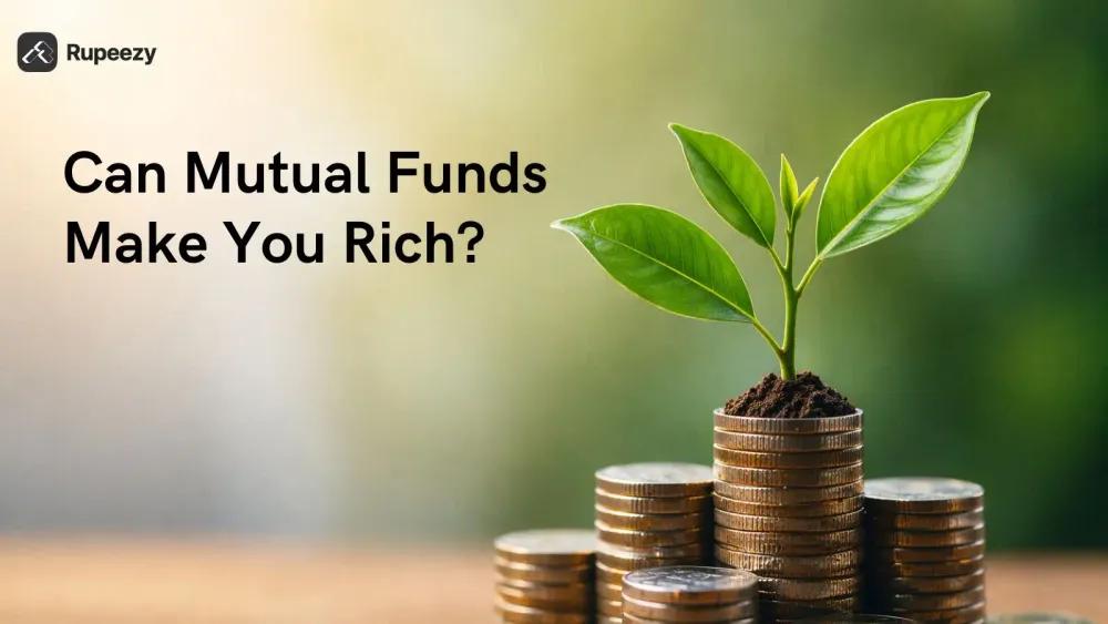 Can Mutual Funds Make You Rich? A Practical Wealth Plan 