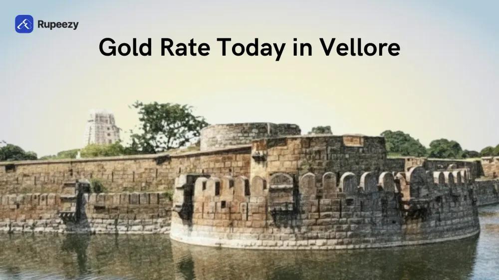Gold Rate Today in Vellore - Price of 22K & 24K Gold Rate Today 