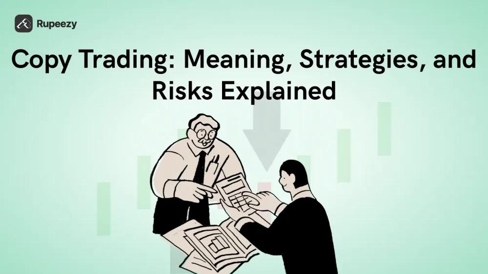 Copy Trading: Meaning, Strategies, and Risks Explained