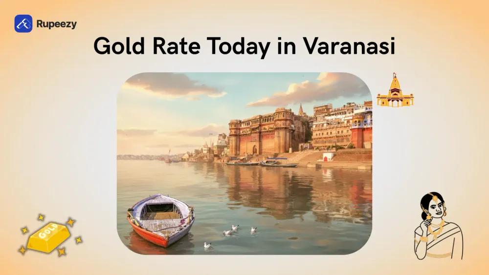 Gold Rate Today in Varanasi - Price of 22K & 24K Gold Rate Today