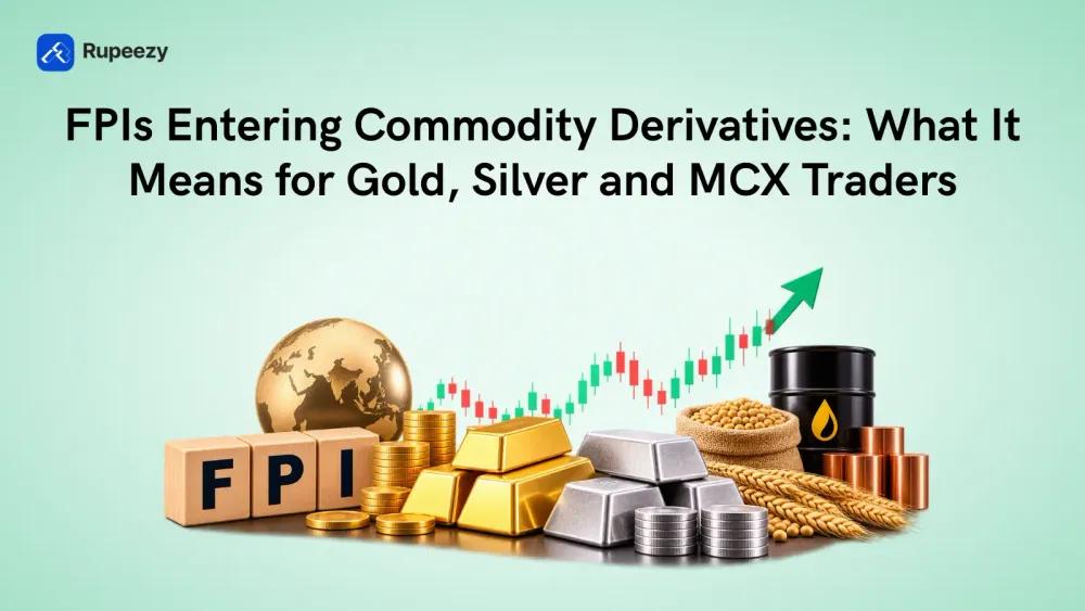 FPIs Entering Commodity Derivatives: What It Means for Gold, Silver and MCX Traders
