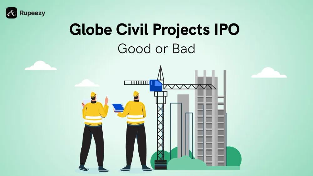 Is Globe Civil Projects IPO Good or Bad - Detailed Review