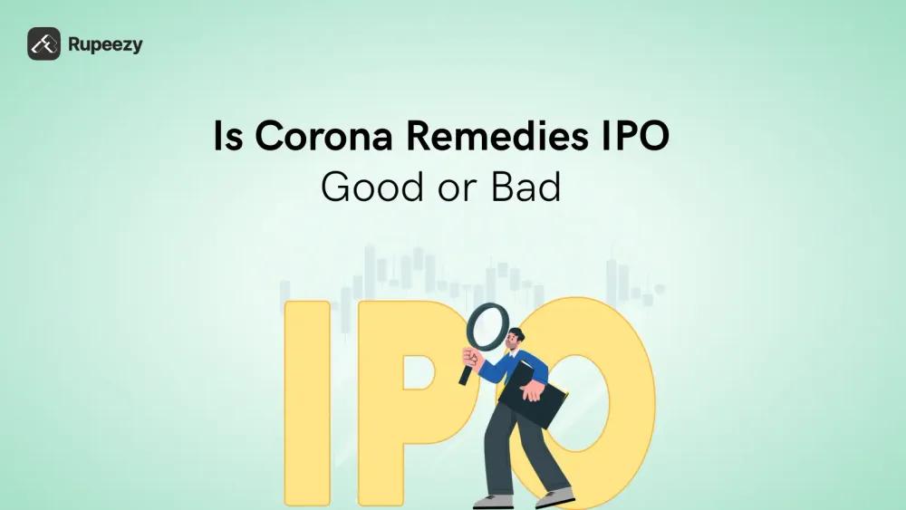Is Corona Remedies IPO Good or Bad – Detailed Review