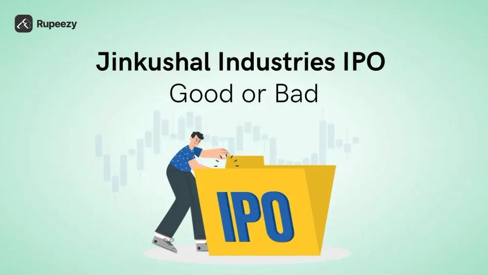Jinkushal Industries IPO Good or Bad