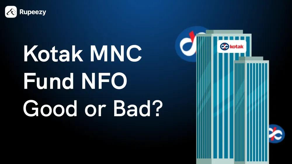 Is Kotak MNC Fund NFO Good or Bad? - Detailed Review
