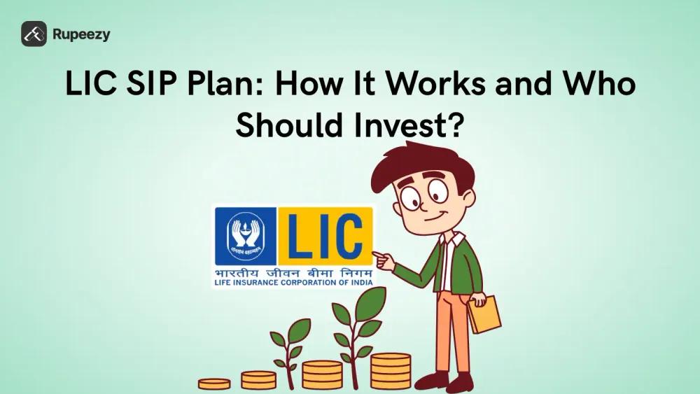 LIC SIP Plan: How It Works and Who Should Invest?