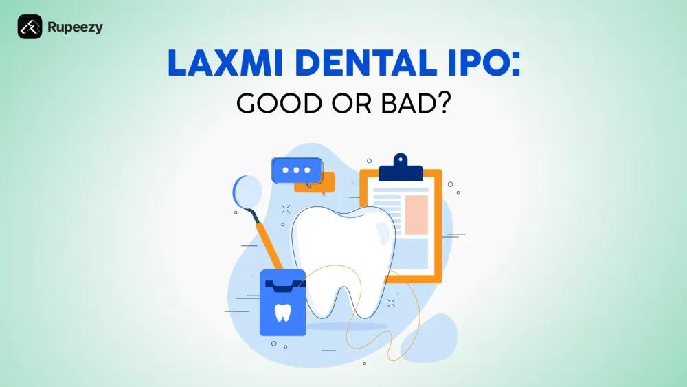 Is Laxmi Dental IPO Good or Bad - Detailed Review