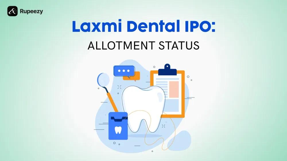 Laxmi Dental IPO Allotment Status: How to Check Online