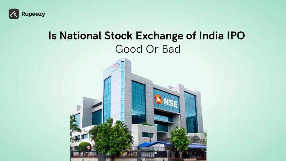 Is National Stock Exchange of India IPO Good or Bad – Detailed Review