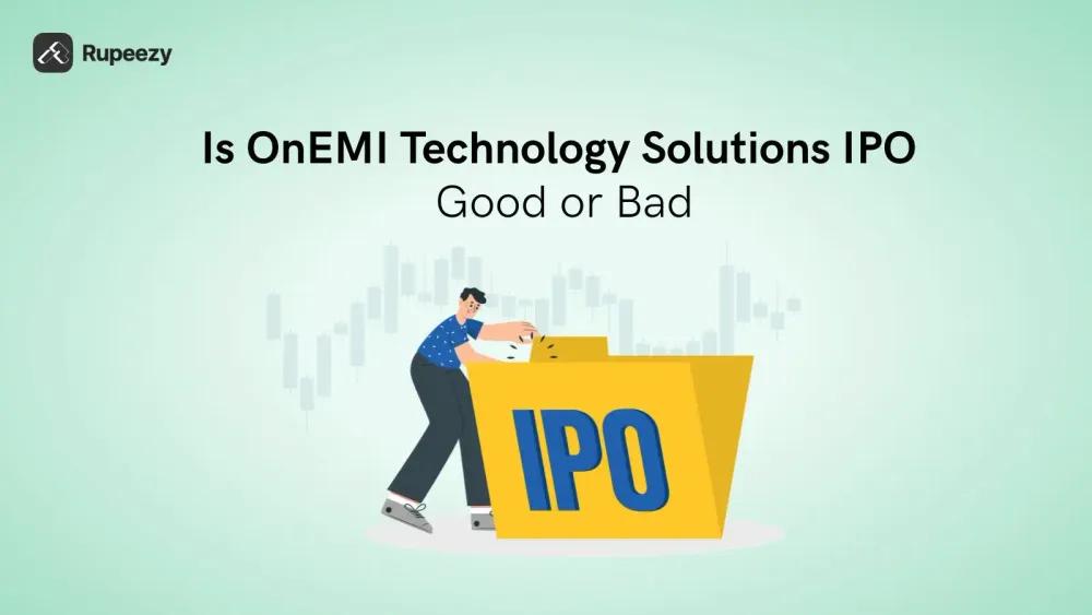 Is OnEMI Technology Solutions IPO Good or Bad – Detailed Review