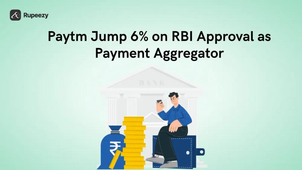 Paytm Shares Jump 6% After Getting RBI Approval as Payment Aggregator