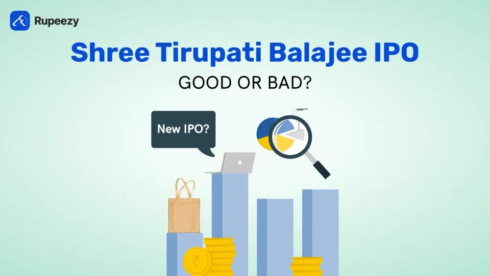 Is Shree Tirupati Balajee IPO Good or Bad - Detailed Analysis