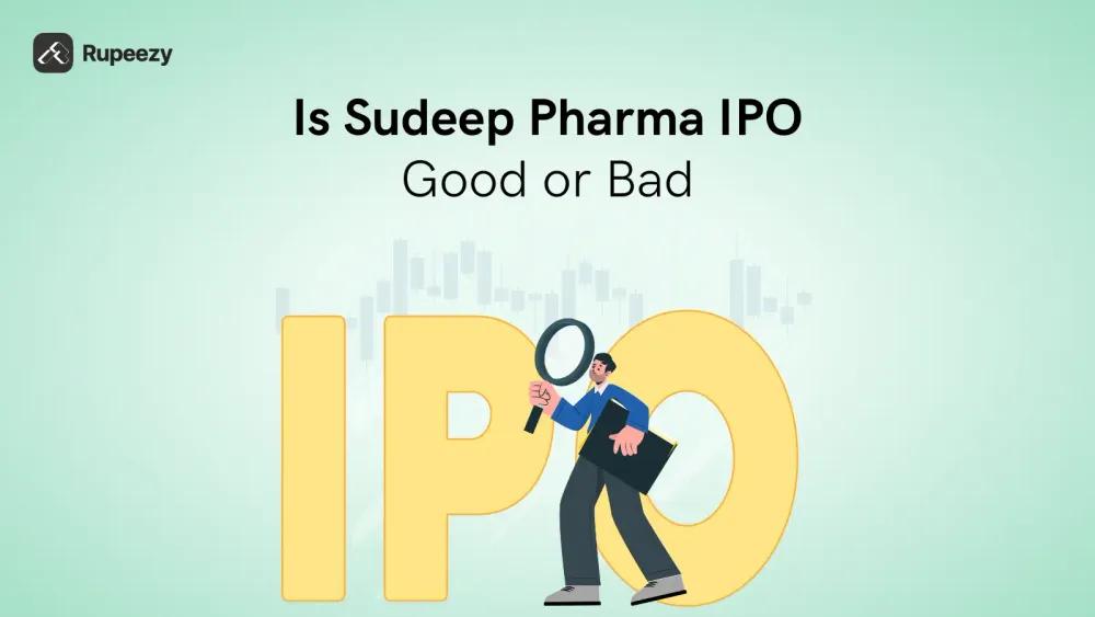 Is Sudeep Pharma IPO Good or Bad – Detailed Review