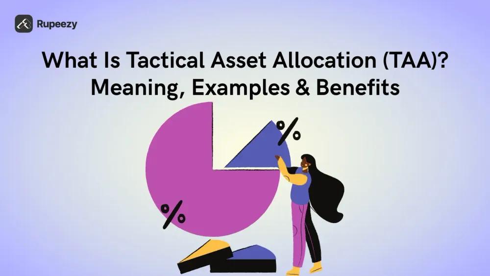 What Is Tactical Asset Allocation (TAA)? Meaning, Examples & Benefits