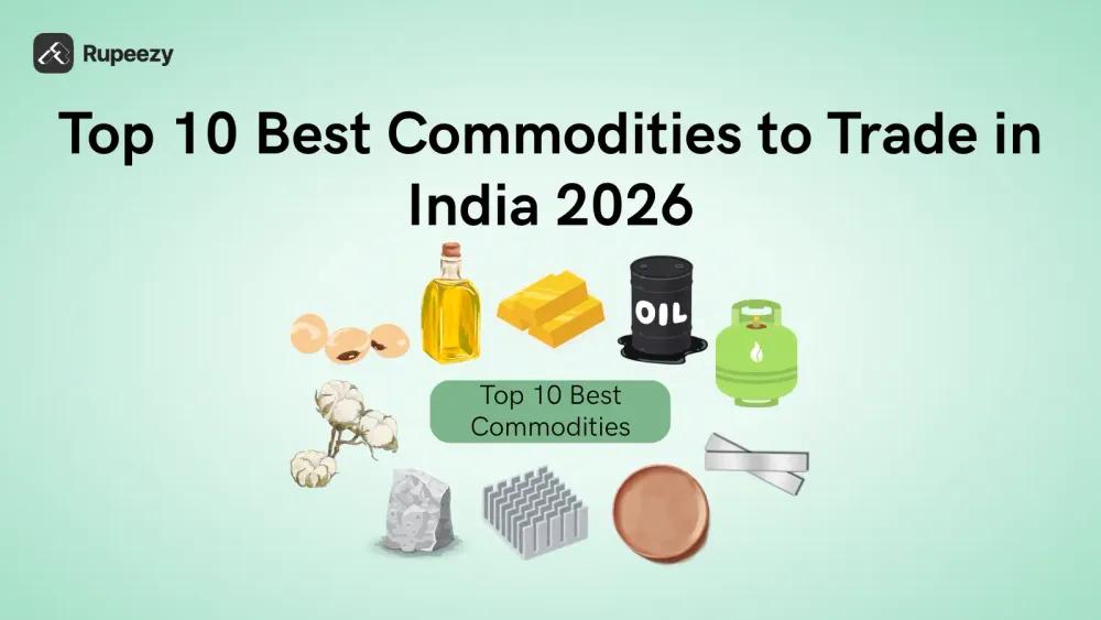 Top 10 Best Commodities to Trade in India 2026