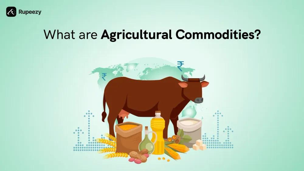 What are Agricultural Commodities