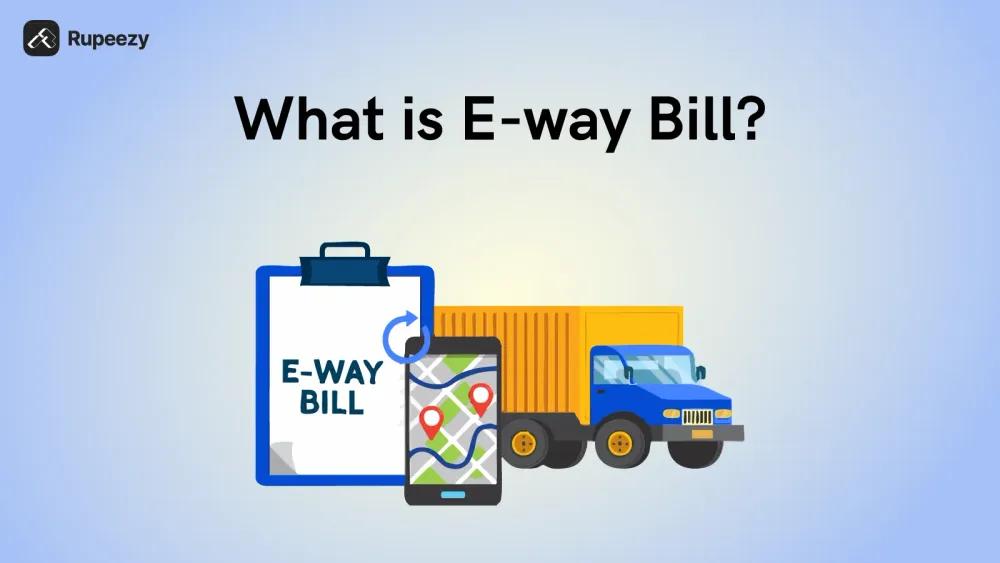 What is E-way bill