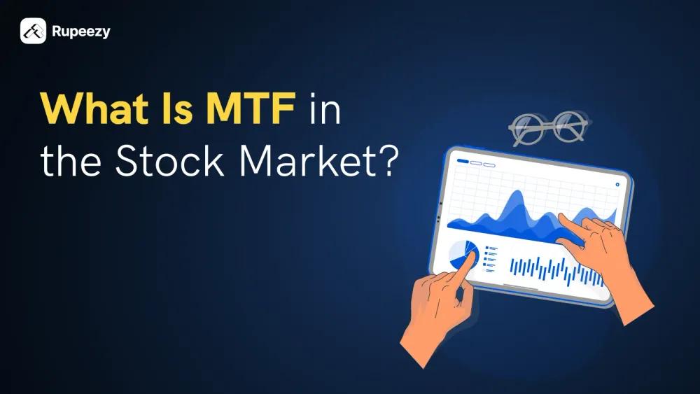 What is MTF (Margin Trading Facility) – Meaning and Charges