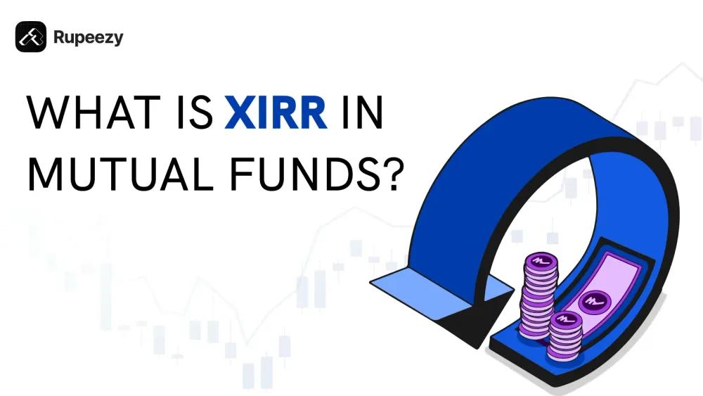 What is XIRR in mutual funds