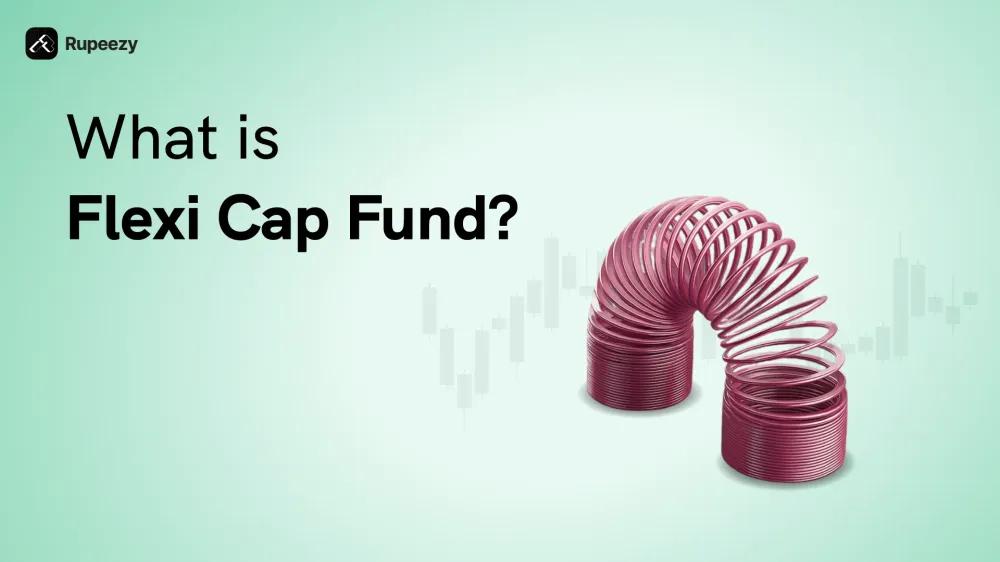 What is Flexi Cap Fund