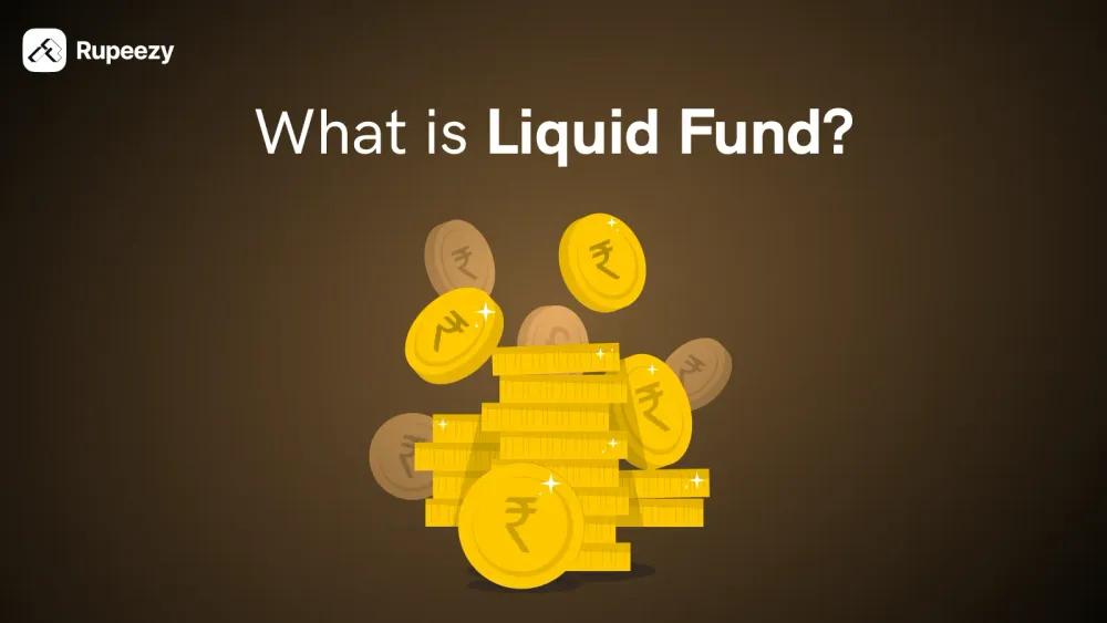 What is a Liquid Fund – Meaning, Risks, Returns & Taxation