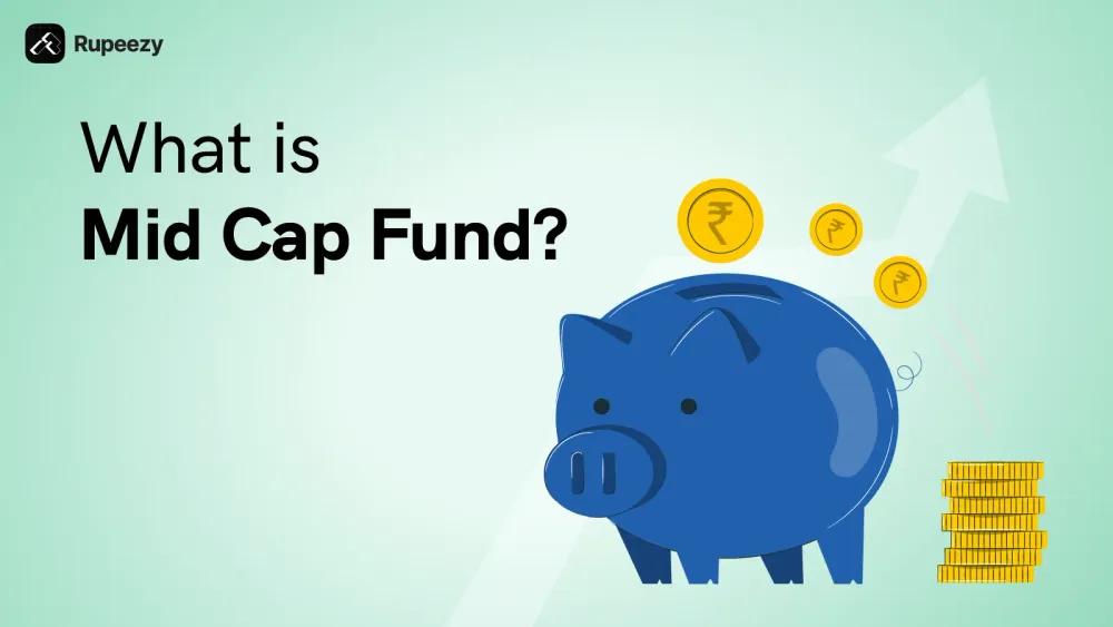 What is Mid Cap Fund