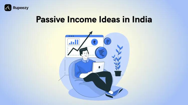 50 Passive Income Ideas in India to Earn Extra Money