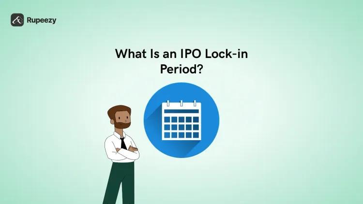 What Is an IPO Lock-in Period? Meaning, Rules, and Investor Categories 
