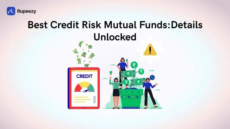 Best Credit Risk Mutual Funds 2026: Details Unlocked