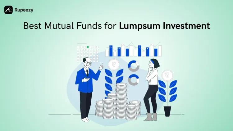 Best Mutual Funds for Lumpsum Investments in 2025