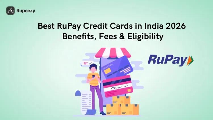 Best RuPay Credit Cards in India 2026 - Benefits, Fees & Eligibility