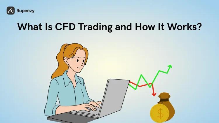 What Is CFD Trading and How It Works?
