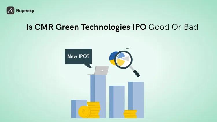 Is CMR Green Technologies IPO Good or Bad