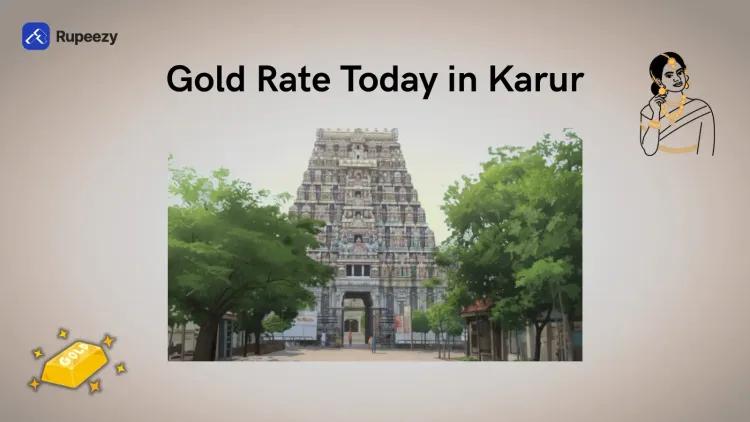 Gold Rate Today in Karur - Price of 22K & 24K Gold Rate Today