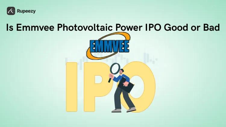 Is Emmvee Photovoltaic Power IPO Good or Bad