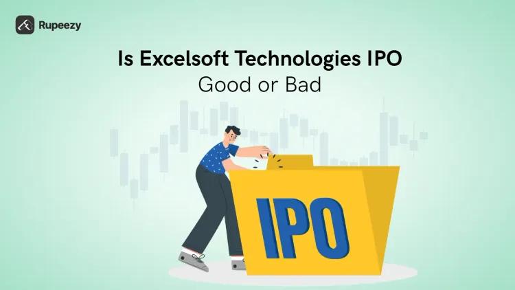 Is Excelsoft Technologies IPO Good or Bad – Detailed Review