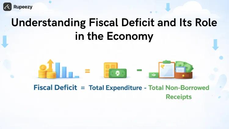 Understanding Fiscal Deficit and Its Role in the Economy

